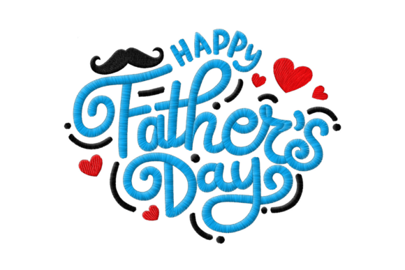 Happy Father’s Day Embroidery Design Review