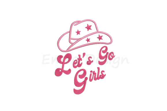 Let s Go Girls Embroidery Design Review